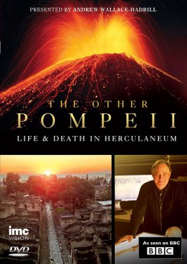 BBC. Жизнь и смерть в Помпеях и Геркулануме